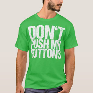 T-shirt Ne pas appuyer sur mes boutons