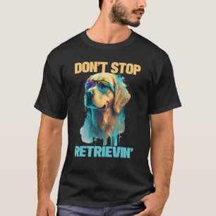 T-shirt Ne pas arrêter Retrievin - Retro Golden Retriever