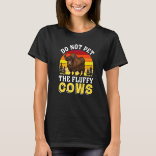 T-shirt Ne Pas Atteindre Les Vaches Fluffantes Yellowstone