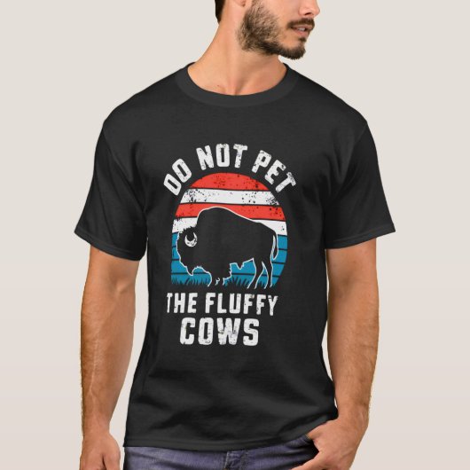 T-shirt Ne Pas Attirer Les Vaches Fluffantes Drôle Bison B (Devant)