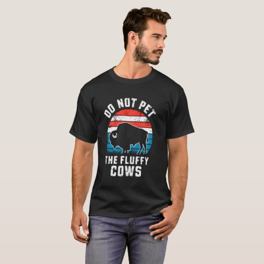 T-shirt Ne Pas Attirer Les Vaches Fluffantes Drôle Bison B (Devant entier)