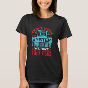 T-shirt Ne pas avoir à faire avec les administrateurs syst