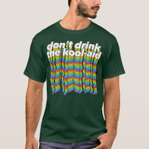T-shirt Ne pas boire Le KoolAid Psychedelic Design 1