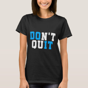 T-shirt Ne pas cesser de faire It-motivational Workout-gym