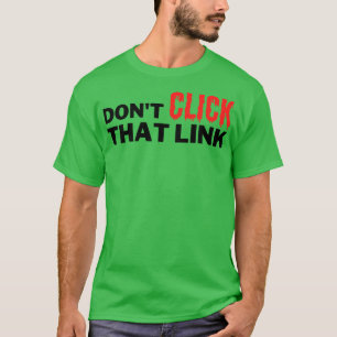 T-shirt Ne pas cliquer sur ce lien