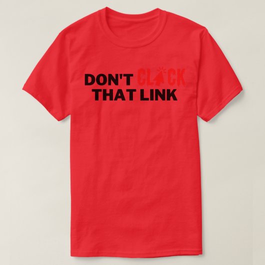 T-shirt Ne pas cliquer sur ce lien 2 (Design devant)