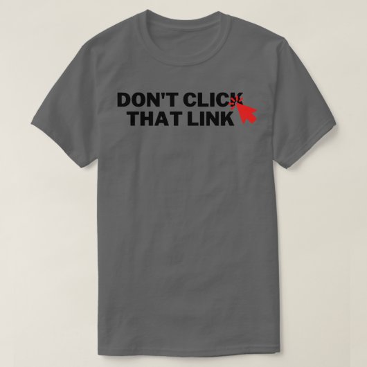 T-shirt Ne pas cliquer sur ce lien 6 (Design devant)