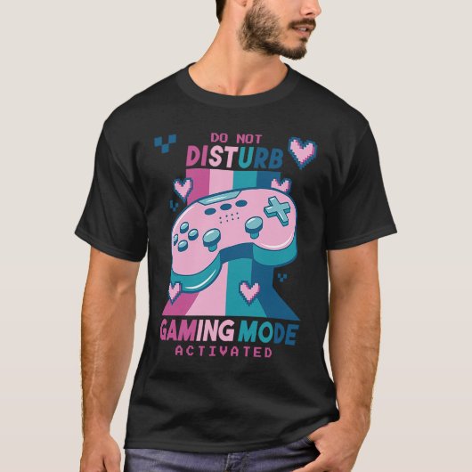 T-shirt Ne pas déranger le mode de jeu Activé Video Gamer  (Devant)