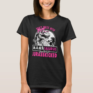 T-shirt Ne pas désespérer Mamasaurus Obtenir Jurasskicked
