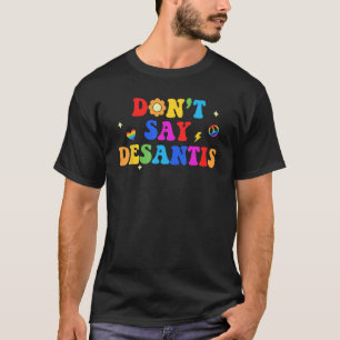 T-shirt Ne pas dire Desantis Rainbow LGBT Pride Anti Desan