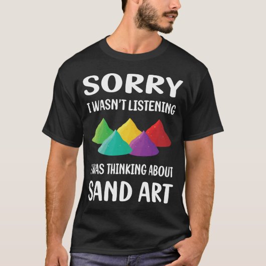 T-shirt Ne pas écouter l'art du sable (Devant)