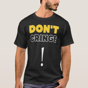 T-shirt Ne pas écraser Cringe Phrase Gen Z Mème Cringe