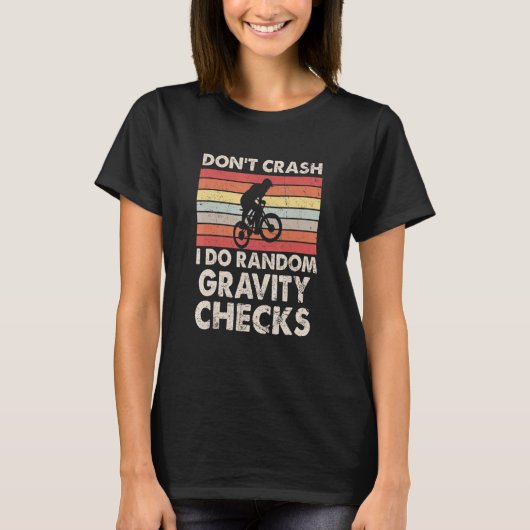 T-shirt Ne pas écraser Je fais Random Gravity Checks (Devant)