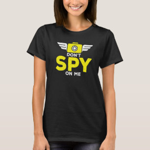 T-shirt Ne pas espionner sur moi Camera Secret Agents Prem