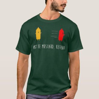 T-shirt Ne Pas Être Mustard Ketchup Drôle Condiments Plais