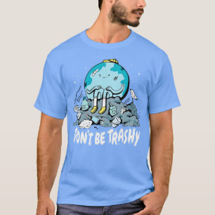 T-shirt Ne pas être Trashy Retro sur Planet Earth Funny En