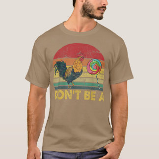 T-shirt Ne Pas Être Un Coq Bonbons Retro Poulet Lolipop