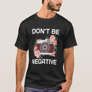 T-shirt Ne pas être un photographe de caméra négative phot