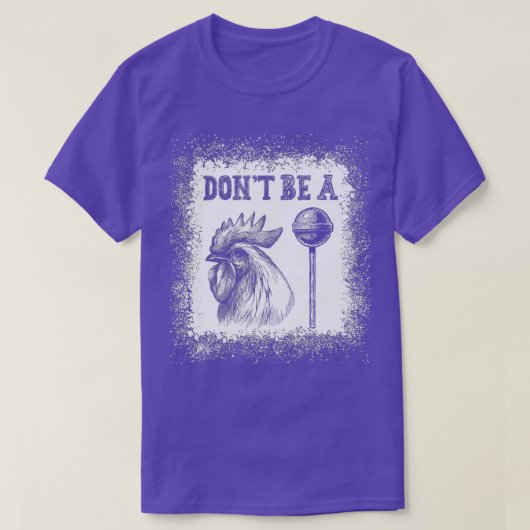 T-shirt Ne Pas Être Un Poulet Lollipop Bleached (Design devant)