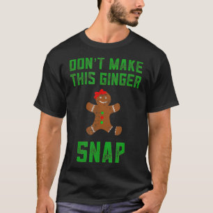 T-shirt Ne Pas Faire Ce Ginger Snap Gingpain de Noël