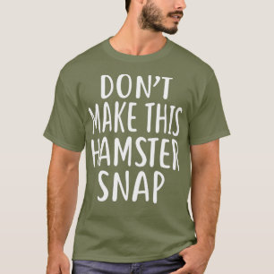 T-shirt Ne pas faire ce snapshot HAMSTER