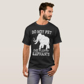 T-shirt Ne pas familiariser avec les éléphants Fluffy drôl (Devant entier)