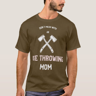 T-shirt Ne pas fouiller avec une maman Ax Throwing