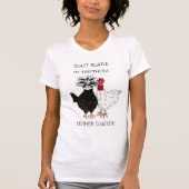 T-shirt Ne pas frotter mes plumes Mère Clucker (Devant)