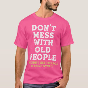 T-shirt Ne pas gâcher les personnes âgées Drôle Tee Don po