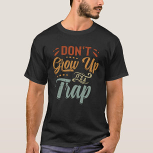 T-shirt Ne pas grandir C'est un piège dire Citer mème 7