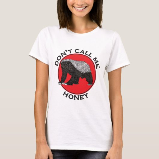 T-shirt Ne pas m'appeler Honey Badger Funny Badass Animal  (Devant)