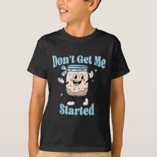 T-shirt Ne Pas Me Faire Commencer Sourdough Lover Cute Pai