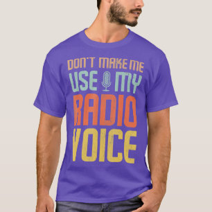 T-shirt Ne pas me faire utiliser ma voix radio