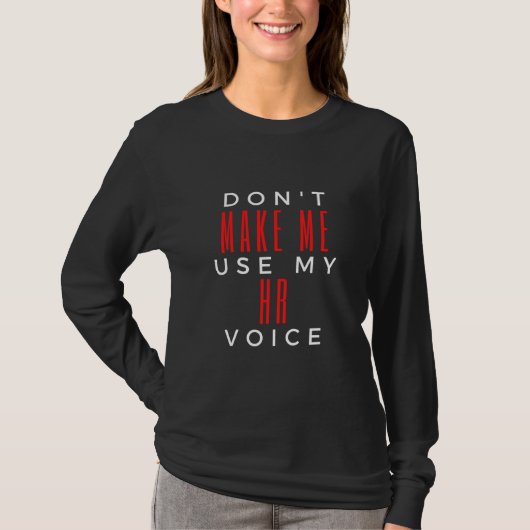 T-shirt Ne pas me forcer à utiliser ma voix RH (Devant)