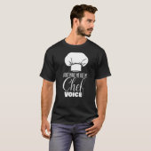 T-shirt Ne pas me forcer à utiliser mon chef Voice Chef (Devant entier)