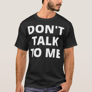 T-shirt Ne pas me parler (White Tet) de basculement