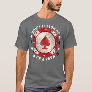 T-shirt Ne Pas Me Suivre Im A Pro