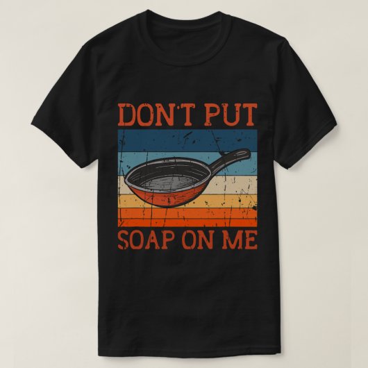 T-shirt Ne Pas Mettre De Savon Sur Moi Frustrer Pan Skille (Design devant)
