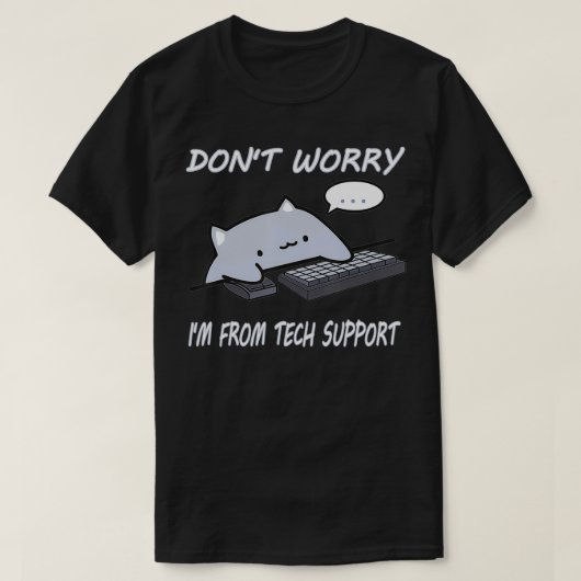 T-shirt Ne Pas M'Inquiéter Du Support Technique Drôle Chat (Design devant)