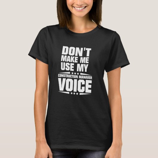 T-shirt Ne pas m'obliger à utiliser ma voix de chef de con (Devant)
