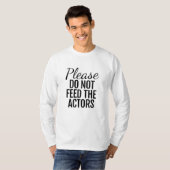 T-shirt Ne Pas Nourrir Les Acteurs (Devant entier)