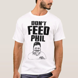 T-shirt Ne pas nourrir Phil