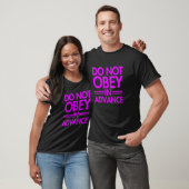 T-shirt Ne PAS Obéir à l'avance (Unisexe)