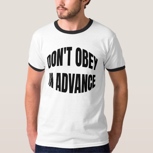 T-shirt Ne pas obéir à l'avance (Devant)