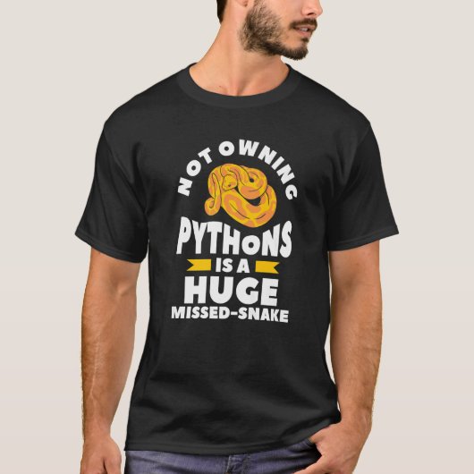 T-shirt Ne Pas Posséder De Pythons Est Une Énorme Miss Sna (Devant)