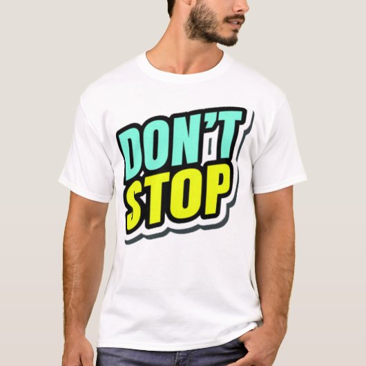 T-shirt Ne pas s'arrêter (Devant)