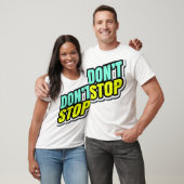T-shirt Ne pas s'arrêter (Unisexe)