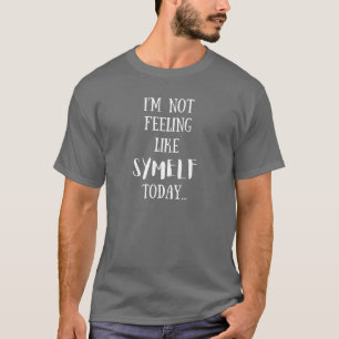 T-shirt Ne pas se sentir comme un symbole - drôle