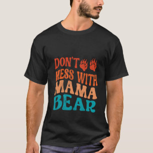 T-shirt Ne pas s'ennuyer avec maman ours Nouvelle maman mè
