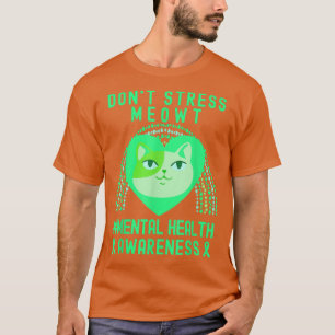 T-shirt Ne pas stresser Meowt Sensibilisation à la santé m